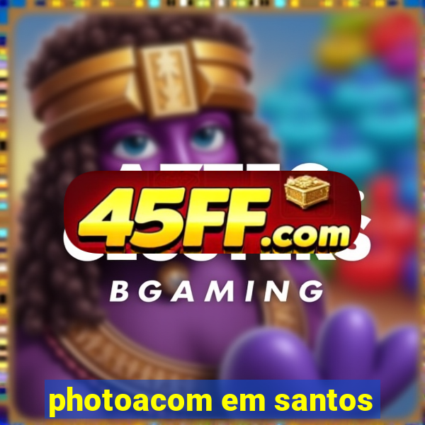 photoacom em santos